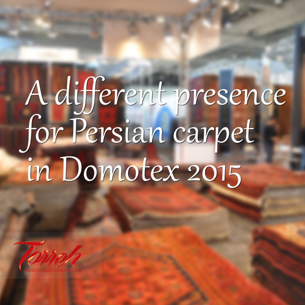 A different presence for Persian carpet in Domotex 2015